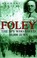 Go to record Foley : the spy who saved 10,000 Jews