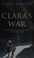 Go to record Clara's war : a young girl's true story of miraculous surv...
