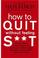 Go to record How to quit without feeling s**t : [the fast, highly effec...