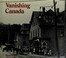 Go to record Vanishing Canada