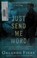 Go to record Just send me word : a true story of love and survival in t...
