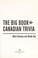 Go to record The big book of Canadian trivia