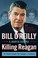 Go to record Killing Reagan : the violent assault that changed a presid...