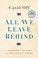 Go to record All we leave behind : a reporter's journey into the lives ...