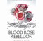 Go to record Blood rose rebellion. Volume I