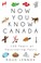 Go to record Now you know Canada : 150 years of fascinating facts