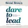 Go to record Dare to lead brave work, tough conversations, whole hearts