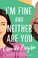 Go to record I'm fine and neither are you : a novel
