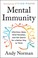 Go to record Mental immunity : infectious ideas, mind parasites, and th...