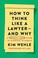 Go to record How to think like a lawyer--and why : a common-sense guide...