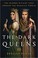 Go to record The dark queens : the bloody rivalry that forged the medie...