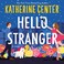 Go to record Hello stranger : a novel